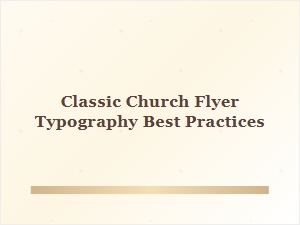Crafting Classic Church Flyers with Traditional Typography