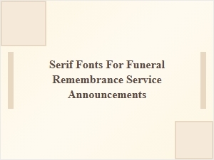 Serif Fonts for Remembrance Service Announcements