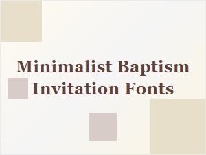 Simple Fonts for Modern Baptism Invitations