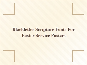 Majestic Blackletter Scripture Fonts for Easter Posters