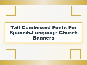 Uso De Fuentes Condensadas Para Banners De Iglesia